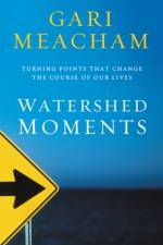 Watershed Moments af Gari Meacham