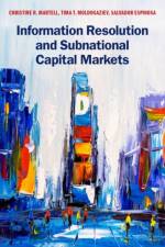 Information Resolution and Subnational Capital Markets af Christine R. (Professor of Public Finance Martell