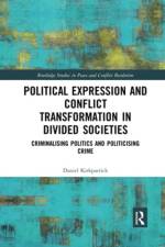 Political Expression and Conflict Transformation in Divided Societies af Daniel Kirkpatrick