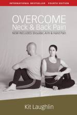 Overcome neck & back pain, 4th edition af Kit Laughlin