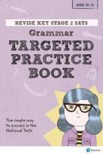 Pearson REVISE Key Stage 2 SATs English Grammar - Targeted Practice for the 2025 and 2026 exams af Helen Thomson