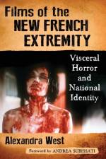 Films of the New French Extremity af Alexandra West