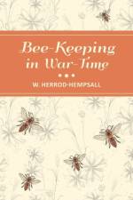 Bee-Keeping in War-Time af W Herrod-Hempsall