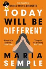 Today Will Be Different af Maria Semple