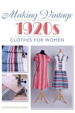 Making Vintage 1920s Clothes for Women af Suzanne Rowland