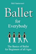 Ballet for Everybody af Heli Santavuori