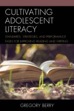 Cultivating Adolescent Literacy af Gregory Berry