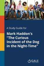 Study Guide for Mark Haddon's The Curious Incident of the Dog in the Night-Time af Cengage Learning Gale