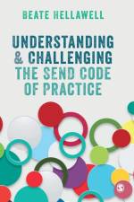 Understanding and Challenging the SEND Code of Practice af Beate (Canterbury Christ Church University Hellawell