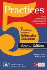 5 Practices for Orchestrating Productive Mathematics Discussions af Margaret S. Smith