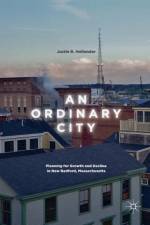 An Ordinary City af Justin B. Hollander