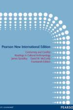 Conformity and Conflict Pearson New International Edition, plus MyAnthroLab without eText af James Spradley