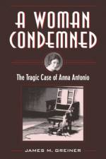 A Woman Condemned af James M. Greiner