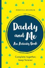 Daddy and Me af Rebecca Meldrum