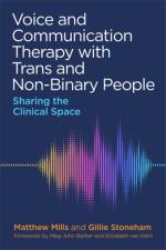 Voice and Communication Therapy with Trans and Non-Binary People af Matthew Mills