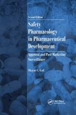 Safety Pharmacology in Pharmaceutical Development af Shayne C. Gad