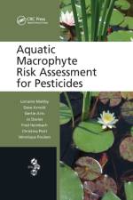 Aquatic Macrophyte Risk Assessment for Pesticides af Lorraine Maltby