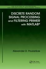 Discrete Random Signal Processing and Filtering Primer with MATLAB af Alexander D. Poularikas