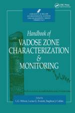 Handbook of Vadose Zone Characterization & Monitoring af L. Gray Wilson
