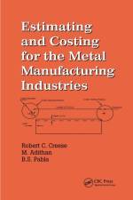 Estimating and Costing for the Metal Manufacturing Industries af Robert Creese