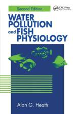 Water Pollution and Fish Physiology af Alan G. Heath
