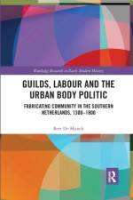 Guilds, Labour and the Urban Body Politic af Bert De Munck
