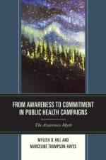 From Awareness to Commitment in Public Health Campaigns af Myleea D. Hill