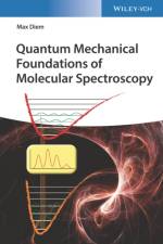 Quantum Mechanical Foundations of Molecular Spectroscopy af Max (Hunter College) Diem