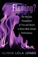 Flaming? af Alisha Lola (Assistant Professor of Ethnomusicology Jones