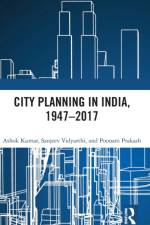 City Planning in India, 1947–2017 af Ashok (School of Planning and Architecture Kumar