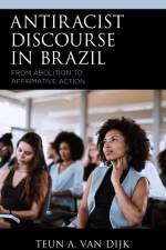 Antiracist Discourse in Brazil af Teun A. van Dijk
