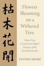Flowers Blooming on a Withered Tree af Steven (Professor and Director of Asian Studies Heine