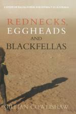 Rednecks, Eggheads and Blackfellas af Gillian Cowlishaw
