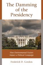 The Damming of the Presidency af Frederick D. Gordon