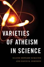 Varieties of Atheism in Science af Elaine Howard (Herbert S. Autrey Chair in Social Sciences Ecklund