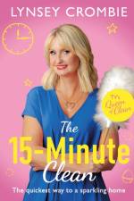 Queen of Clean - The 15-Minute Clean af Lynsey Crombie