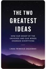 The Two Greatest Ideas af Linda Trinkaus Zagzebski