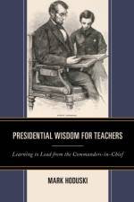 Presidential Wisdom for Teachers af Mark Hoduski