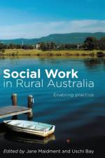 Social Work in Rural Australia af Jane Maidment