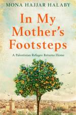In My Mother's Footsteps af Mona Hajjar Halaby