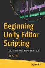 Beginning Unity Editor Scripting af Benny Kok
