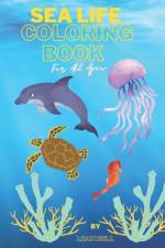 Sea Life Coloring Book For All Ages af Leah Bell