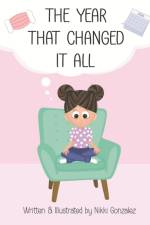 Year That Changed It All af Nikki Gonzalez