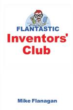 Flantastic Inventors' Club af Mike Flanagan