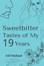 Sweetbitter Tastes of My 19 Years af Atif Shahjad