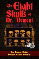Eight Skulls of Dr. Dement af Noah Patterson