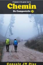 L'amour et la Peur sur le Chemin de Compostelle af Gonçalo Jn Dias