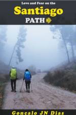 Love and Fear on the Santiago Path af Gonçalo Jn Dias
