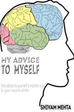 My advice to myself af Shivam Mehta