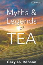 Myths & Legends of Tea, Volume 1 af Gary D (Belfry Robson